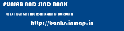 PUNJAB AND SIND BANK  WEST BENGAL MURSHIDABAD BURWAN   banks information 